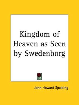 portada kingdom of heaven as seen by swedenborg (en Inglés)