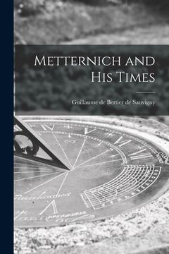 portada Metternich and His Times (in English)