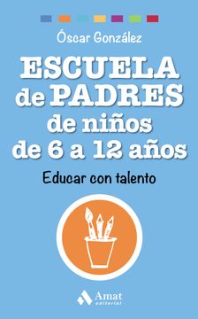 portada Escuela de Padres de Niños de 6 a 12 Años (in Spanish)