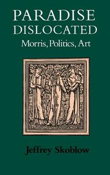 portada Paradise Dislocated: Morris, Politics, Art (in English)