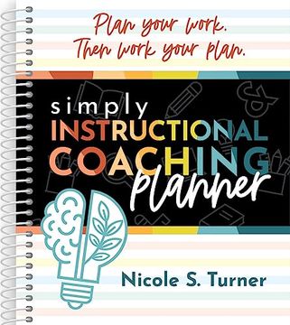 portada Simply Instructional Coaching Planner (an All-In-One Companion Planner to Simply Instructional Coaching) (en Inglés)
