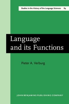 portada Language and its Functions: A Historico-Critical Study of Views Concerning the Functions of Language From the Pre-Humanistic Philology of Orleans to. In the History of the Language Sciences) (en Inglés)