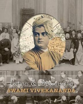 portada Lectures and Discourses by Swami Vivekananda: given around the world, from 1888 to 1902 (en Inglés)