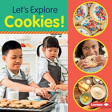 portada Let'S Explore Cookies! (Food Field Trips) (en Inglés)