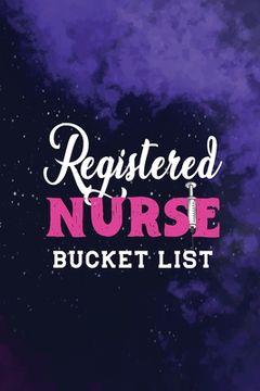 portada Registered Nurse Bucket List: Record Your Nurselife Adventures, Goals, Travels and Dreams, Retirement Gift Idea for Nurse Advice & Bucket List (Gift