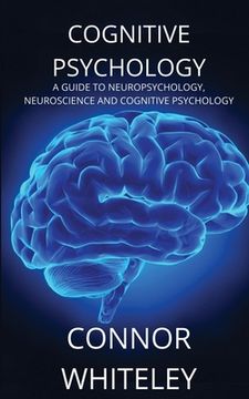 portada Cognitive Psychology: A Guide to Neuropsychology, Neuroscience and Cognitive Psychology (en Inglés)