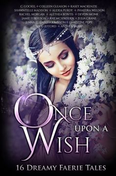 portada Once Upon A Wish: Sixteen Dreamy Faerie Tales (in English)