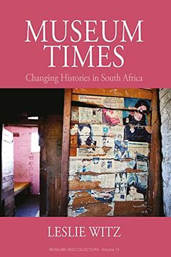 portada Museum Times: Changing Histories in South Africa (Museums and Collections, 16) 