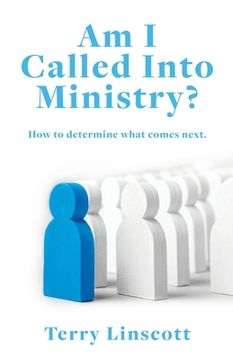 portada Am I Called Into Ministry?: How to determine what comes next. (in English)