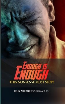 portada Enough Is Enough: This Nonsense Must Stop! (en Inglés)