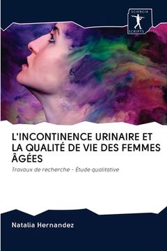 portada L'Incontinence Urinaire Et La Qualité de Vie Des Femmes Âgées (en Francés)