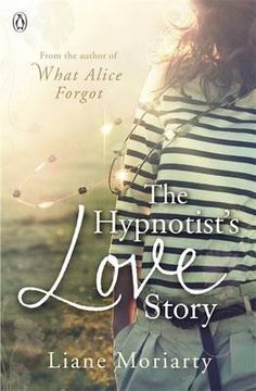 portada the hypnotist's love story. liane moriarty