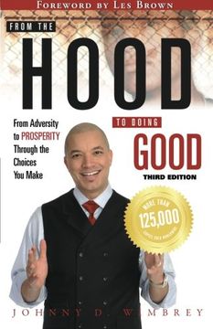 portada From the Hood to Doing Good: From Adversity to Prosperity Through the Choices We Make