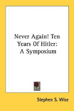 portada never again! ten years of hitler: a symposium (en Inglés)