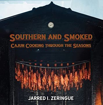 portada Southern and Smoked: Cajun Cooking Through the Seasons (libro en Inglés)