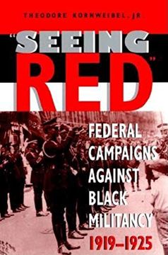 portada Seeing Red: Federal Campaigns Against Black Militancy, 1919-1925 (Blacks in the Diaspora) (in English)