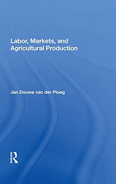 portada Labor, Markets, and Agricultural Production (en Inglés)