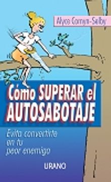 portada Cómo Superar El Autosabotaje : Evita Convertirte En Tu Peor Enemiga (crecimiento Personal) (in Spanish)