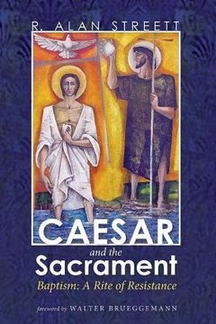 portada Caesar and the Sacrament: Baptism: A Rite of Resistance (in English)