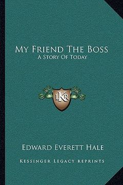 portada my friend the boss: a story of today