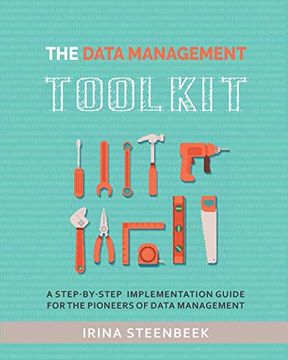 portada The Data Management Toolkit: A Step-By-Step Implementation Guide for the Pioneers of Data Management (en Inglés)
