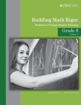 portada Grade 8 - Building Math Rigor: Problems to Promote Student Thinking (en Inglés)