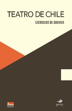 portada Teatro de Chile: ejercicios de archivo (in Spanish)