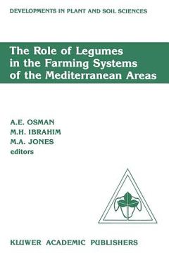 portada The Role of Legumes in the Farming Systems of the Mediterranean Areas: Proceedings of a Workshop on the Role of Legumes in the Farming Systems of the (en Inglés)