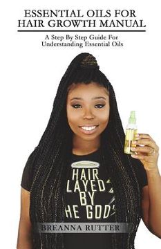 portada Essential Oils For Hair Growth Manual: A Step By Step Guide For Understanding Essential Oils