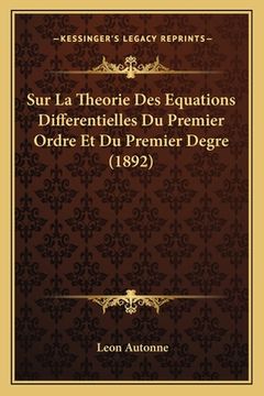 portada Sur La Theorie Des Equations Differentielles Du Premier Ordre Et Du Premier Degre (1892) (en Francés)