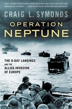 portada Operation Neptune: The D-Day Landings and the Allied Invasion of Europe (en Inglés)