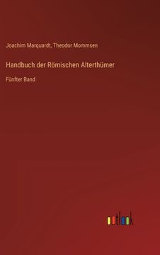 portada Handbuch der Römischen Alterthümer: Fünfter Band (in German)
