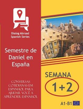 portada Conversas cotidianas em espanhol para ajudar você a aprender espanhol - Semana 1/Semana 2: Semestre de Daniel en España (en Portugués)