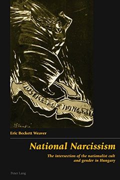 portada National Narcissism: The Intersection of the Nationalist Cult and Gender in Hungary