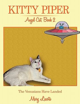 portada kitty piper, angel cat, book 2: the venusians have landed (en Inglés)