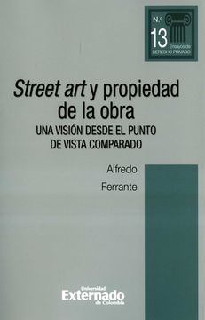 portada Street art y propiedad de la obra - Una visión desde el punto de vista comparado (in Spanish)