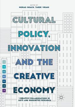 portada Cultural Policy, Innovation and the Creative Economy: Creative Collaborations in Arts and Humanities Research (en Inglés)