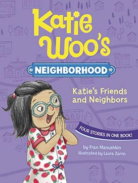 portada Katie'S Friends and Neighbors: Four Stories in one Book! (Katie Woo'S Neighborhood) (en Inglés)