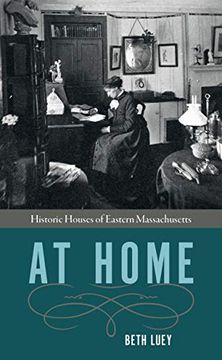 portada At Home: Historic Houses of Eastern Massachusetts (en Inglés)