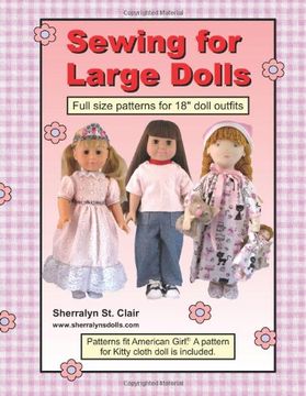 portada Sewing for Large Dolls: Full Sized Patterns for 18 Inch Doll Outfits (in English)