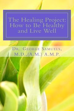 portada The Healing Project: How to Live Healthy Well (en Inglés)