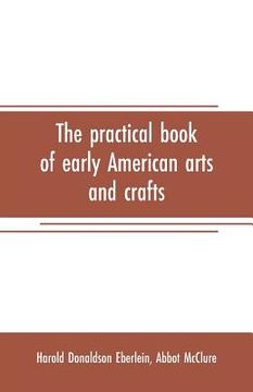 portada The practical book of early American arts and crafts (en Inglés)
