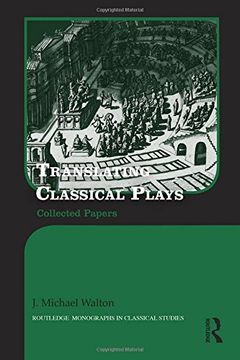 portada Translating Classical Plays: Collected Papers (en Inglés)