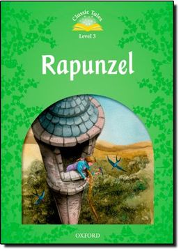 portada Classic Tales Second Edition: Level 3: Rapunzel (en Inglés)