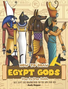 portada How to Draw Egypt Gods Step-by-Step Guide: Best Egypt God Drawing Book for You and Your Kids (en Inglés)