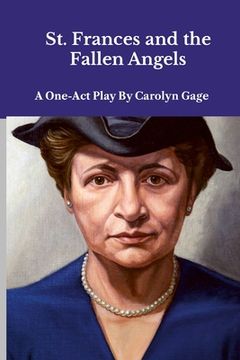 portada St. Frances and the Fallen Angels: A One-Act Play (en Inglés)