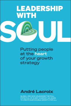 portada Leadership with Soul: Putting People at the Heart of Your Growth Strategy (en Inglés)