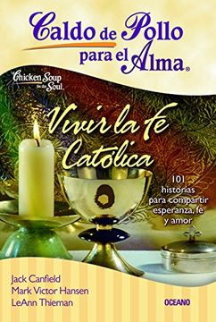 portada Caldo de Pollo Para el Alma: Vivir la fe Católica (in Spanish)