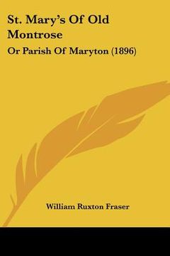 portada st. mary's of old montrose: or parish of maryton (1896)