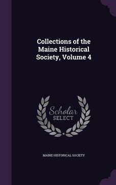 portada Collections of the Maine Historical Society, Volume 4